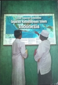 Atlas sejarah Indonesia : sejarah kebudayaan Islam Indonesia