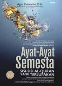 Ayat-ayat semesta : sisi lain Al-Qur'an yang terlupakan