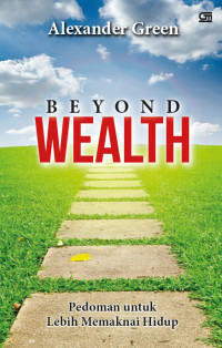 Beyond Wealth : Pedoman untuk lebih memahami hidup