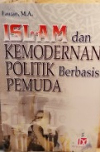 Islam dan kemodernan politik berbasis pemuda