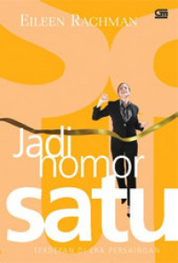 Jadi Nomor Satu Terdepan di Era Persaingan