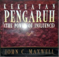 Kekuatan pengaruh = The power of influence