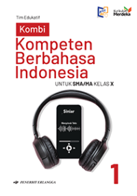 Kompeten Berbahasa Indonesia untuk SMA MA Kelas X