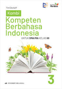 Kompeten Berbahasa Indonesia untuk SMA MA Kelas XII