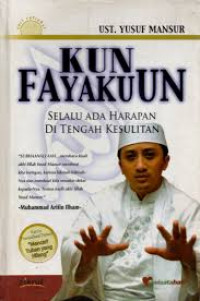 Kun Fayakun : selalu ada harapan di tengah kesulitan