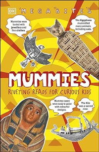 Megabites Mummies: Riveting Reads for Curious Kids