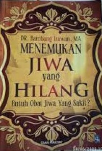 Menemukan jiwa yang hilang : butuh obat jiwa yang sakit?