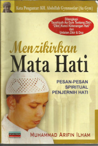 Menzikirkan mata hati : pesan-pesan spiritual penjernih hati