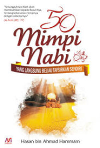 Mimpi Nabi yang langsung Beliau tafsirkan sendiri
