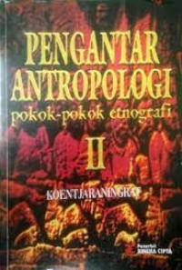 Pengantar antropologi : pokok-pokok etnografi II