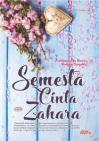 Semesta cinta Zahara : pantaskah aku mencium wanginya surgaMu?