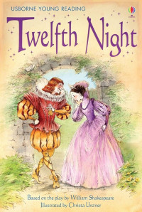 Twelfth Night: Based on the play by William Shakespeare
