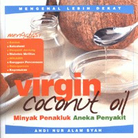 Virgin Coconut Oil Minyak Penakluk Aneka Penyakit
