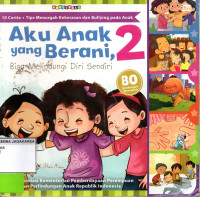 Aku anak yang berani, 2 : Bisa melindungi diri sendiri