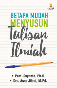 Betapa mudah menyusun Karya Tulis Ilmiah
