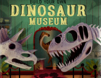 Image of Build your own : Dinosaur Museum