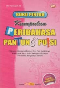 Buku pintar kumpulan peribahasa pantun dan puisi