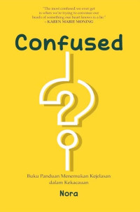 Confused: Buku panduan menemukan kejelasan dalam kekacauan