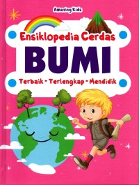 Image of Ensiklopedia Cerdas Bumi : Terbaik - Terlengkap-Mendidik