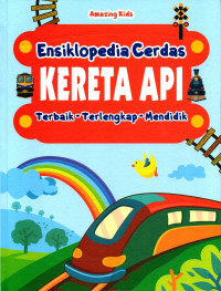 Image of Ensiklopedia cerdas kereta api terbaik terlengkap mendidik
