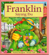 Franklin sayang Ibu