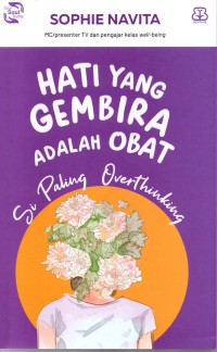 Image of Hati yang gembira adalah obat : si paling overthinking