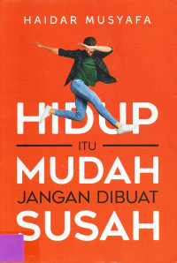Hidup Itu Mudah Jangan Dibuat Susah