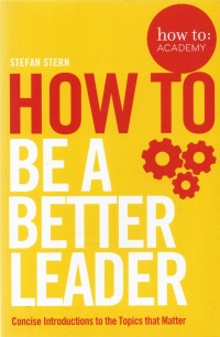 Image of How to: Be a Better Leader