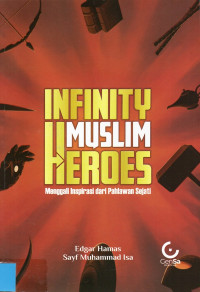 Infinity Muslim Heroes: menggali inspirasi dari pahlawan sejati