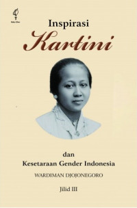 Inspirasi Kartini dan Kesetaraan Gender Indonesia Jilid III