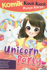 Komik Kecil-Kecil Punya Karya: Unicorn Party