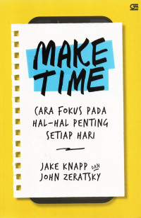 Make Time: cara fokus pada hal-hal penting setiap hari