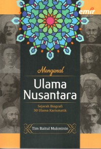 Image of Mengenal Ulama Nusantara : Sejarah Biografi 30 Ulama Karismatik