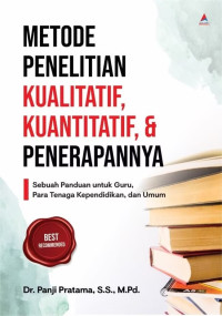 Metode Penelitian Kualitatif, Kuantitatif, dan Penerapannya