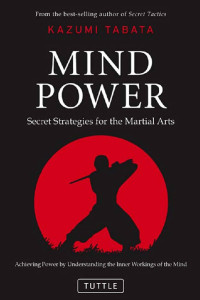 Mind power: secret strategies for the martial arts