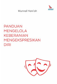 Panduan Mengelola Keberanian Mengekspresikan Diri