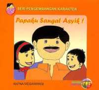 Papaku sangat asyik!