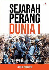 Sejarah Perang Dunia 1: pertempuran besar di front barat