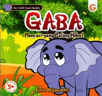 Image of Seri Fabel anak muslim : GABA Mencari yang paling hebat