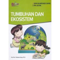 Seri Olimpiade SAINS IPA SD/MI : Tumbuhan dan Ekosistem