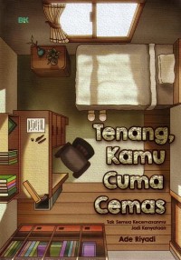 Image of Tenang, Kamu Cuma Cemas: tak semua kecemasanmu jadi kenyataan