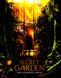 The Secret Garden: The Cinematic Novel