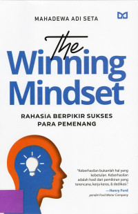 The Winning Mindset: rahasia berpikir sukses para pemenang