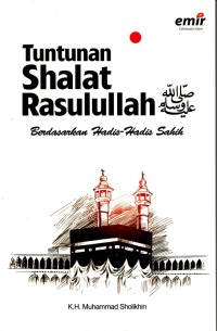 Image of Tuntunan Shalat Rasulullah : berdasarkan hadis-hadis sahih