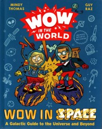 Image of Wow in space : a galactic guide to the universe and beyond